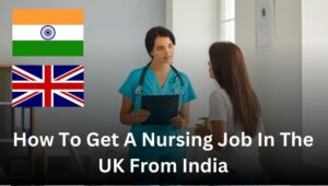 How To Get A Nursing Job In The UK From India
