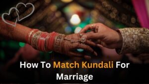How To Match Kundali For Marriage