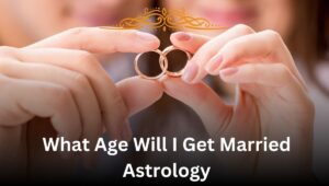 What Age Will I Get Married Astrology